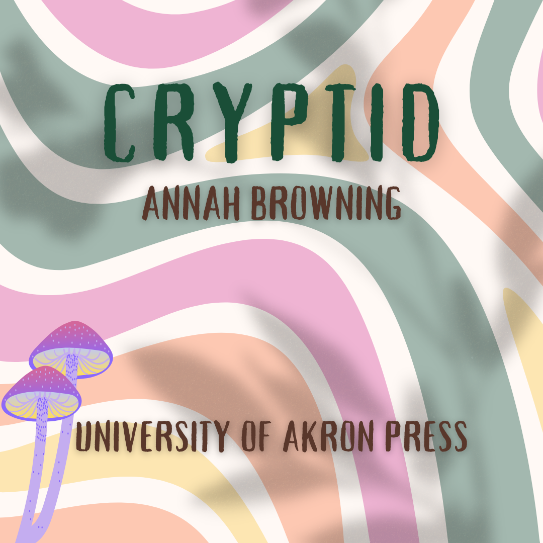university-of-akron-press-to-publish-cryptid-by-annah-browning